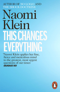 This Changes Everything: Capitalism vs. the Climate, by Naomi Klein, £10.49A must-read on how the climate crisis needs to spur transformational political change