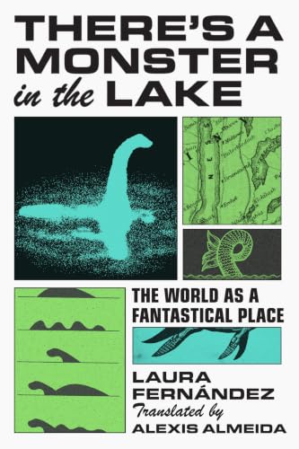 There's a Monster in the Lake: the World as a Fantastical Place