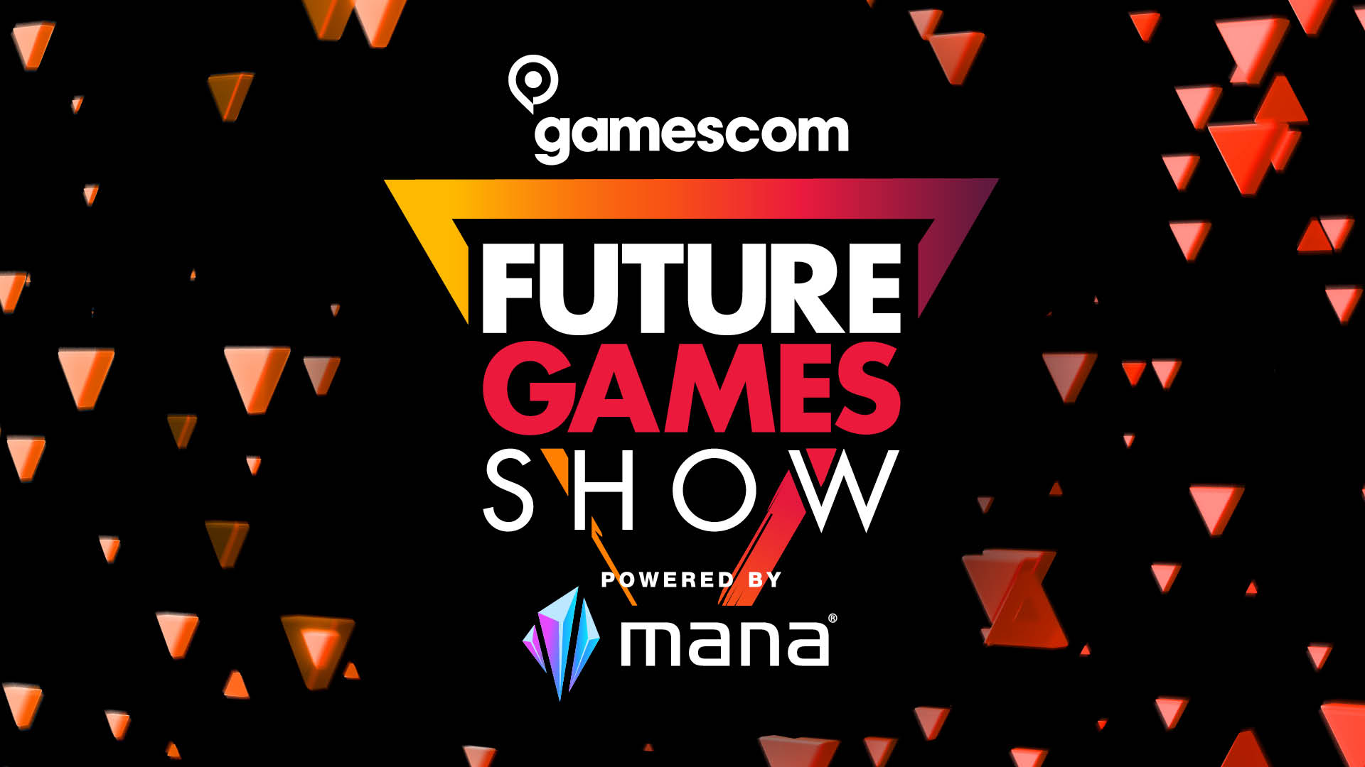 The Future Games Show at Gamescom Powered By Mana