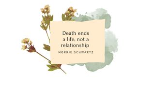Morrie Schwartz quote on death of a parent