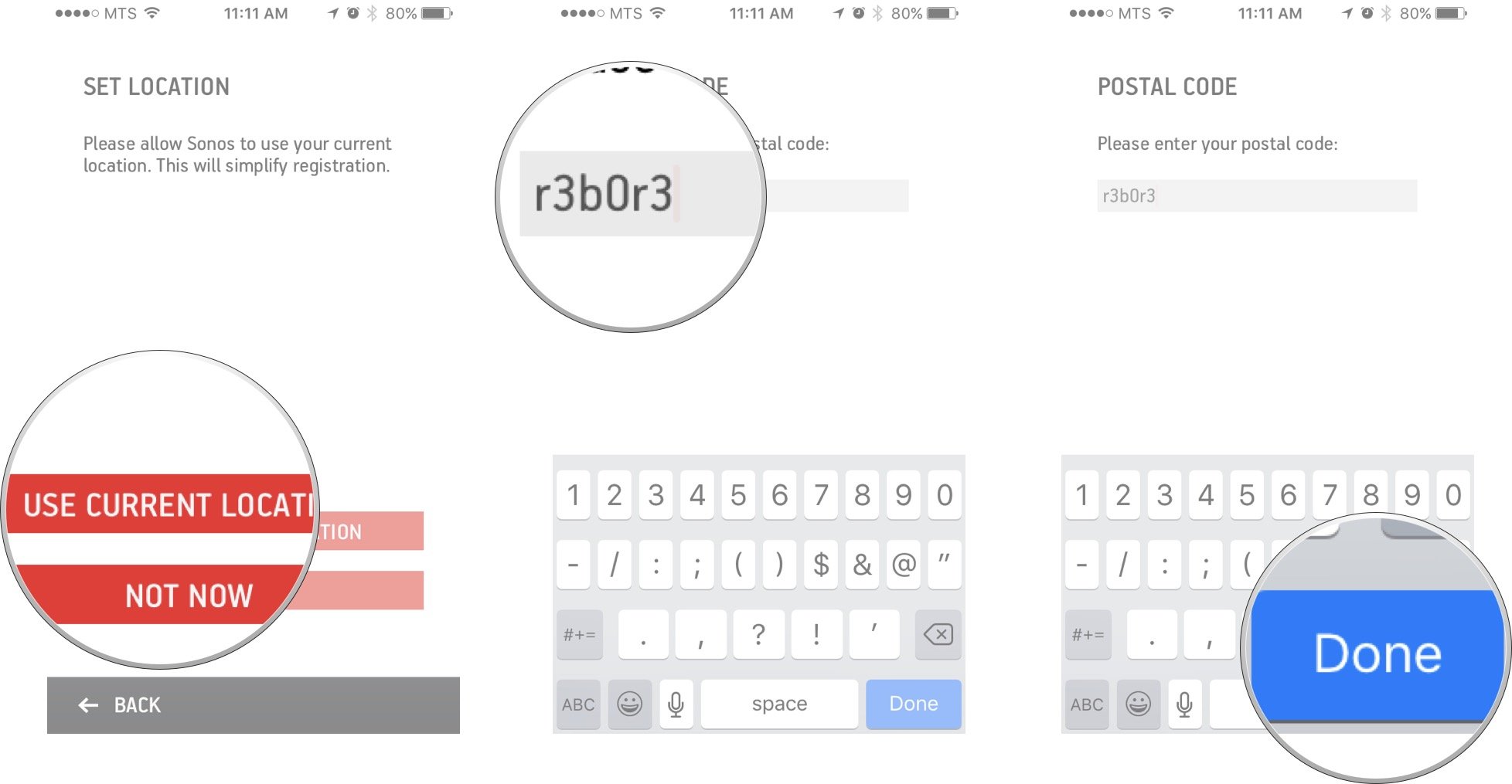 Tap on Use current locations button, enter your Zip/Postal Code, and then tap on done.