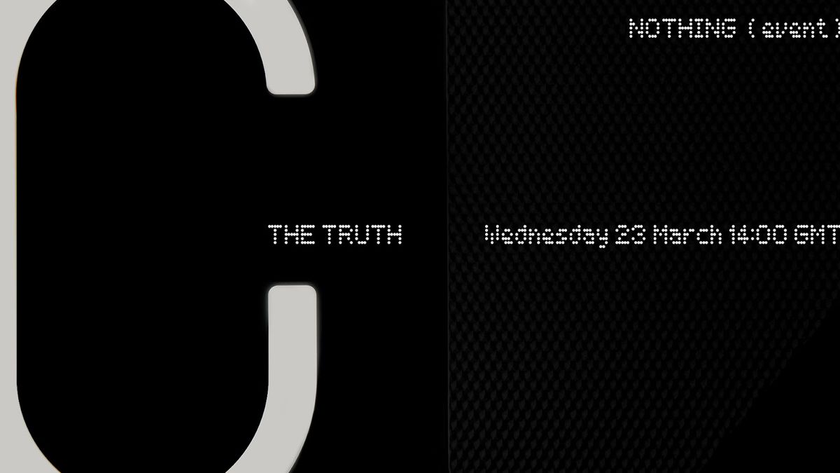 How to watch Nothing’s ‘The Truth’ March 23 event — could a Nothing phone be unveiled?