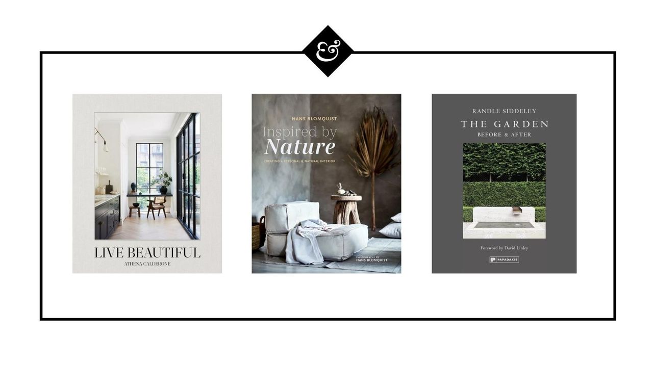 Best interior design books – Live Beautiful by Athena Calderone, Inspired by Nature: Creating a personal and natural interior and The Garden: Before &amp; After by Randle Siddeley book covers