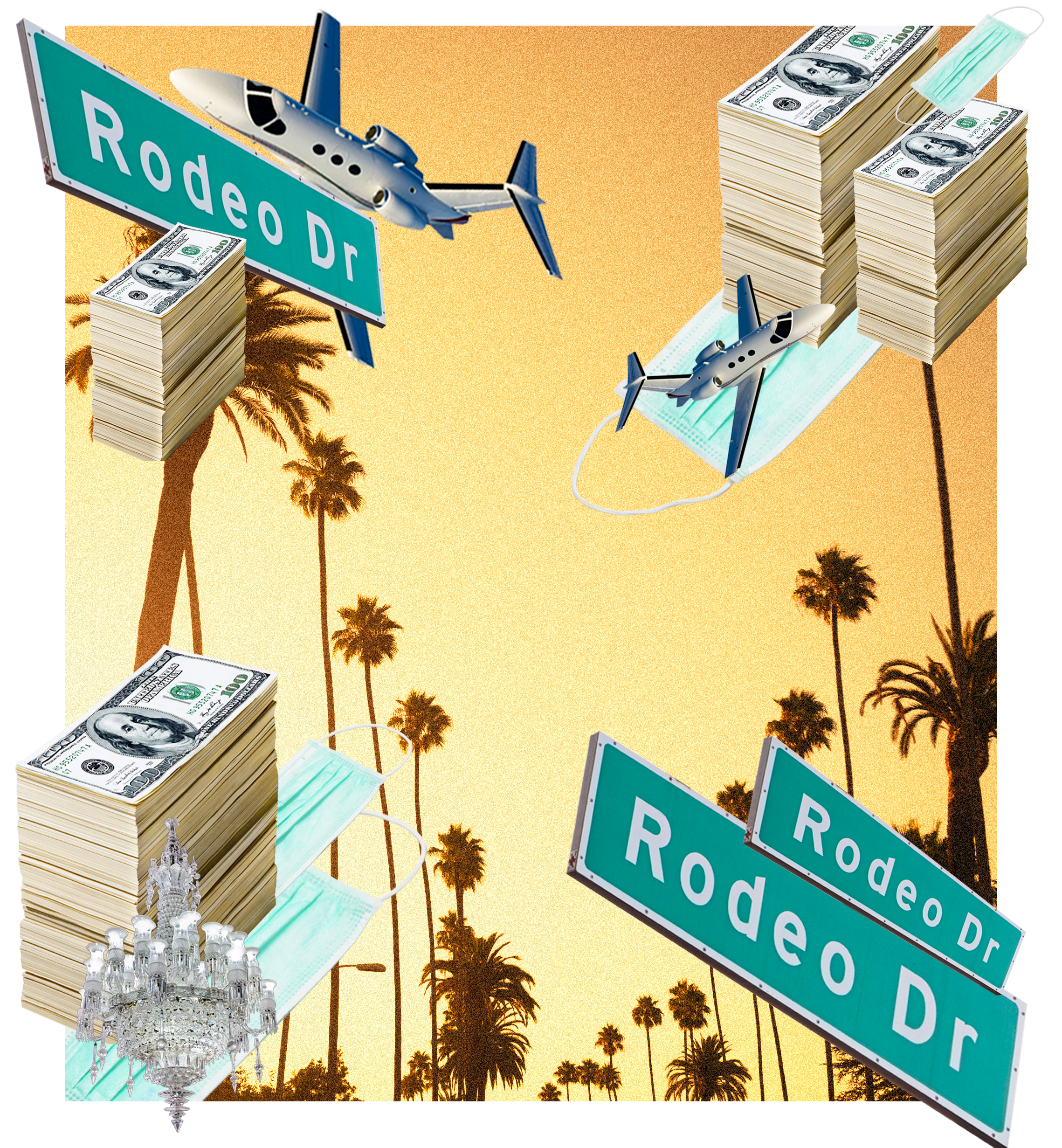 A collage of Beverly Hills luxury and excess: Rodeo Drive street signs float among palm trees at sunset, flanked by private jets, face masks, stacks of hundred-dollar bills, and a dangling crystal chandelier.