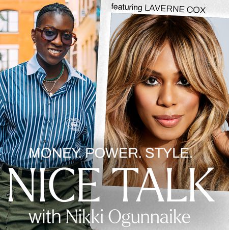 A photo of Nikki Ogunnaike with an inset photo of Laverne Cox and text reading Money. Power. Style. Nice Talk with Nikki Ogunnaike