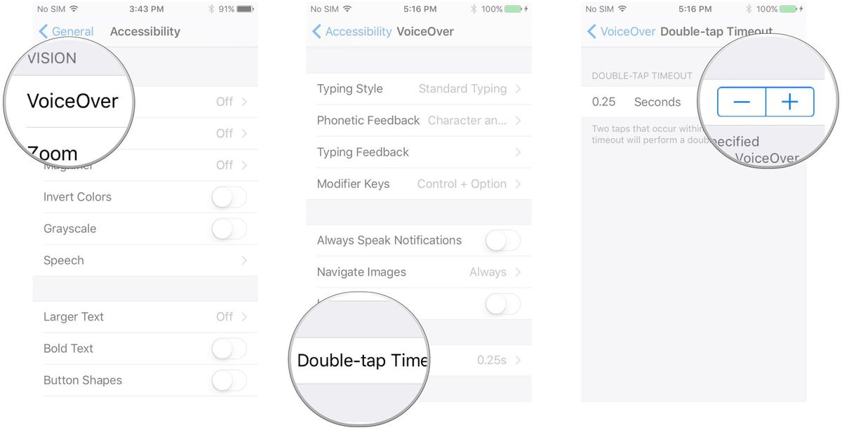 Tap VoiceOver, tap Double-tap Timeout, tap the plus and minus buttons