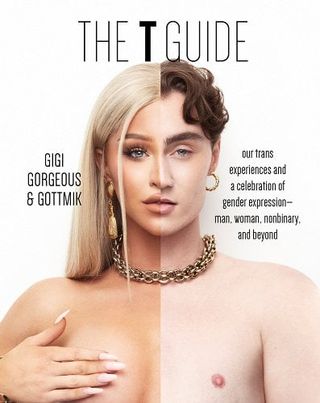 The T Guide: Our Trans Experiences and a Celebration of Gender Expression--Man, Woman, Nonbinary, and Beyond by Gigi Gorgeous book cover