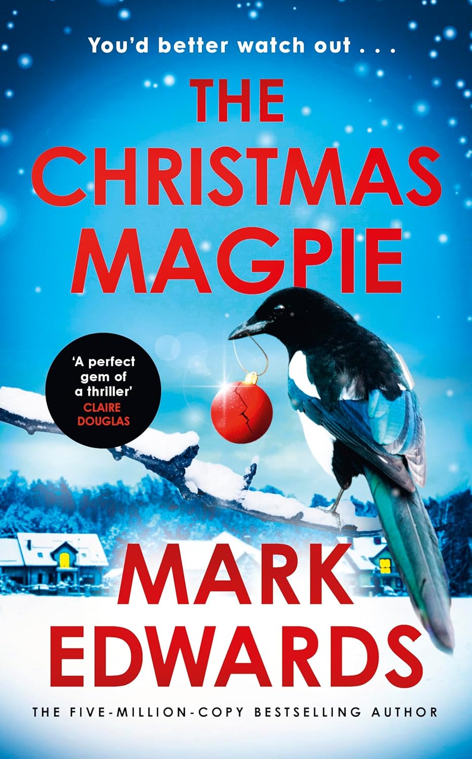 The Christmas Magpie: Behind the Twinkling Lights, Danger Watches Closely - a Terrifying Festive Thriller From the Multi-Million Copy Bestselling Author