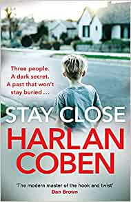 Stay Close by Harlan Coben, £7.37| Amazon&nbsp;