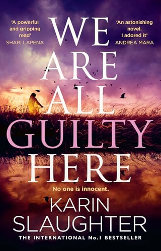 We Are All Guilty Here: the Instant No.1 Sunday Times Bestseller, a Gripping Crime Thriller Novel That Will Keep You Up at Night