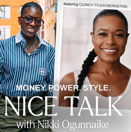 A photo of Nikki Ogunnaike with an inset photo of Quincy Tyler Bernstine and text reading Money. Power. Style. Nice Talk with Nikki Ogunnaike