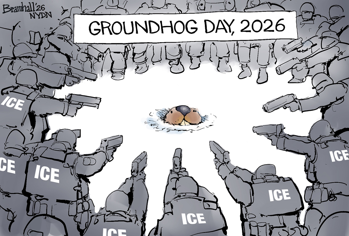 This cartoon is titled &amp;ldquo;GROUNDHOG DAY, 2026&amp;rdquo; A scared-lookig groundhog is just peaking its nose up from a hole in the ground. Its surrounded by hundreds of dark-colored ICE agents with their guns drawn and pointed at the groundhog.