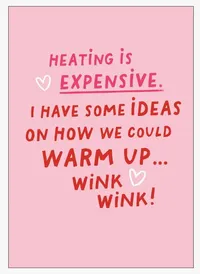 Heating is Expensive Card, £1.99 | Funky Pigeon