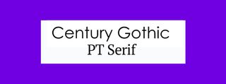 Century Gothic/PT Serif fonts