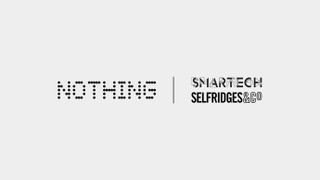 Nothing Selfridges