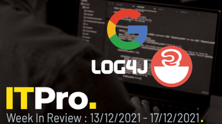 IT Pro News In Review: Log4Shell vulnerability, Google vaccine policy, most common passwords 2021