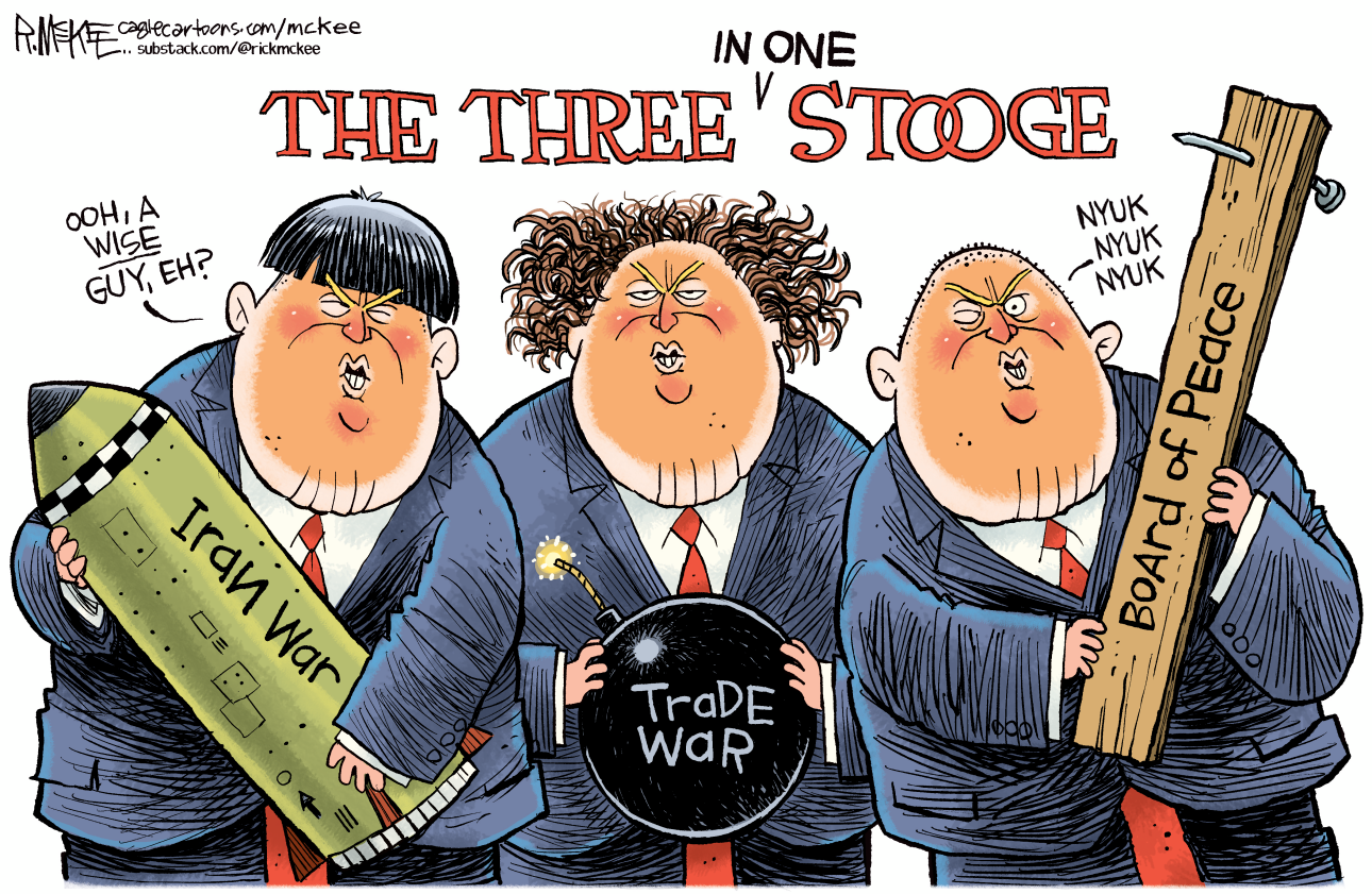 This cartoon depicts the Three Stooges and is titled "The Three In One Sooge." Moe, Larry, and Curly are drawn to resemble Donald Trump. Moe holds a missile labeled "Iran War", Larry holds a bomb with a lit fuse labeled "Trade War" and Curly holds a piece of wood labeled "Board of Peace."