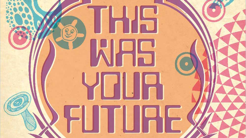 Dave Brock Presents This Was Your Future: Space Rock And Other Psychedelics (1978-1998) cover art