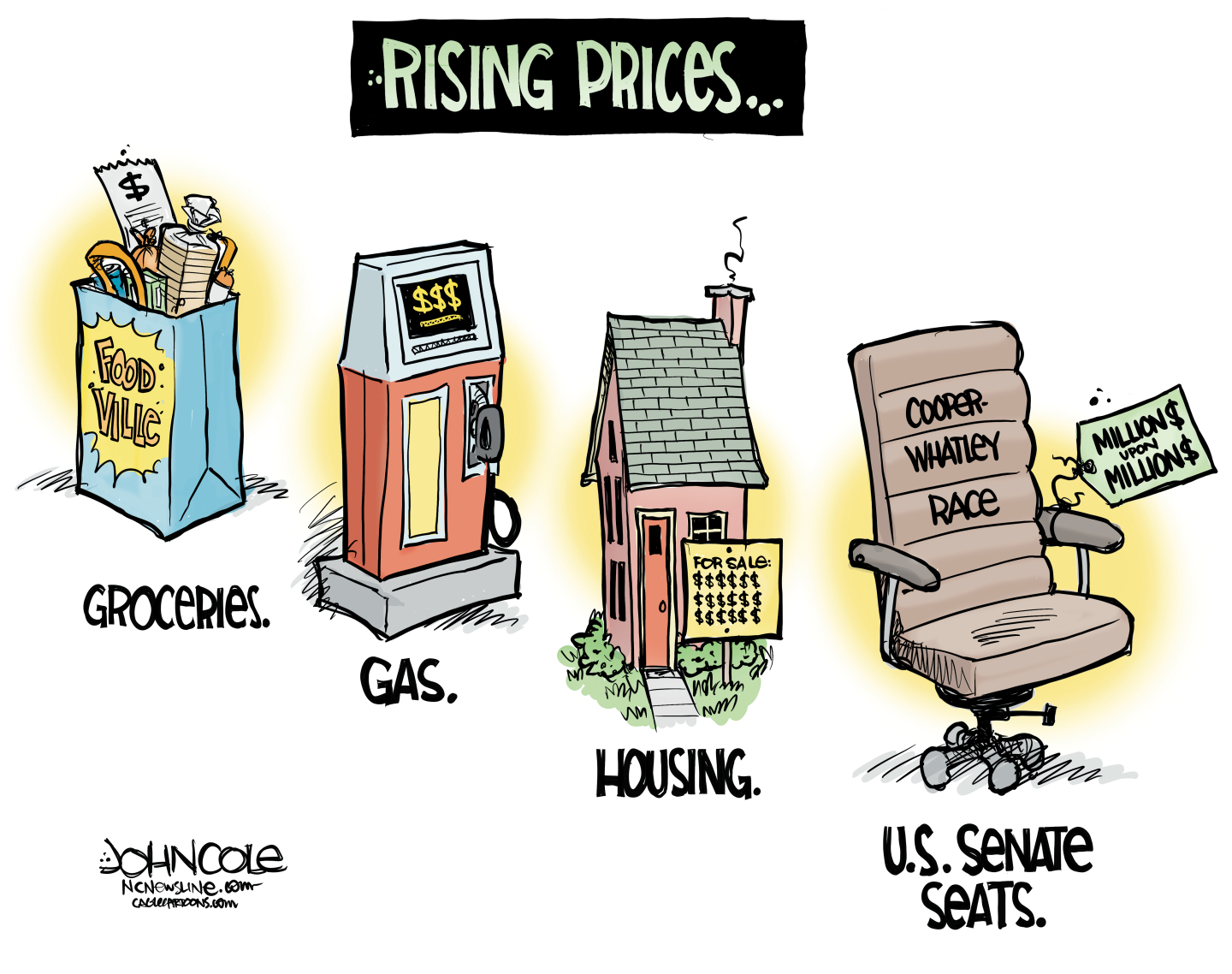 This cartoon is titled &amp;ldquo;Rising Prices.&amp;rdquo; It depicts four different images including a grocery bag, a gas pump and house. The final is a chair named &amp;ldquo;U.S. Senate Seats&amp;rdquo; and is in reference to the Roy Cooper vs. Michael Whatley race in North Carolina.
