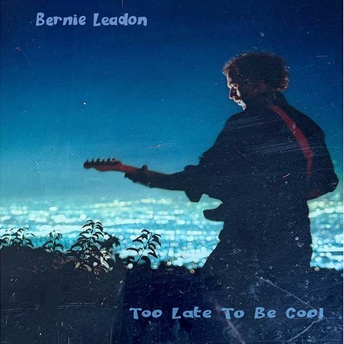 The cover of Bernie Leadon&#039;s 2025 album Too Late to Be Cool