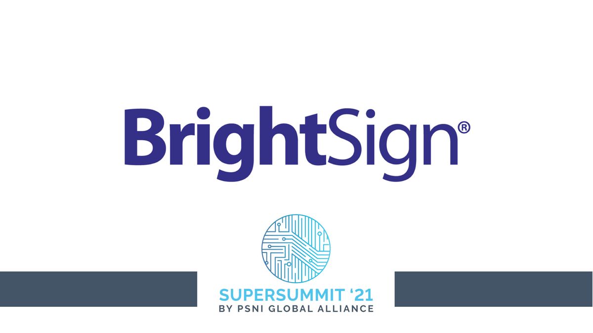 BrightSign at the 2021 PSNI Supersummit