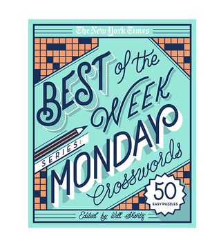 The New York Times and Will Shortz + The New York Times Best of the Week Series: Monday Crosswords: 50 Easy Puzzles