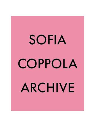 Archive + By Sofia Coppola