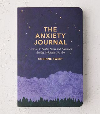 Corinne Sweet + The Anxiety Journal: Exercises to Soothe Stress and Eliminate Anxiety Wherever You Are