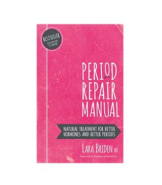 Lara Briden, ND + Period Repair Manual, Second Edition: Natural Treatment for Better Hormones and Better Periods
