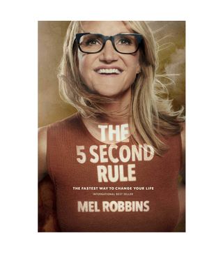 Mel Robbins + The 5 Second Rule