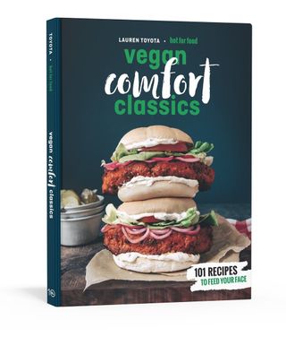 Hot for Food + Vegan Comfort Classics: 101 Recipes to Feed Your Face