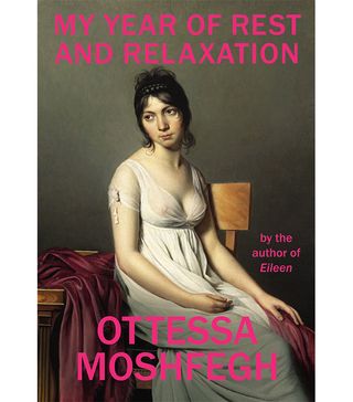 Ottessa Moshfegh + My Year of Rest and Relaxation