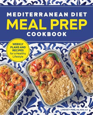 Lindsey Pine + Mediterranean Diet Meal Prep Cookbook