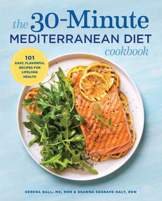 Serena Ball and Deanna Segrave-Daly + The 30-Minute Mediterranean Diet Cookbook