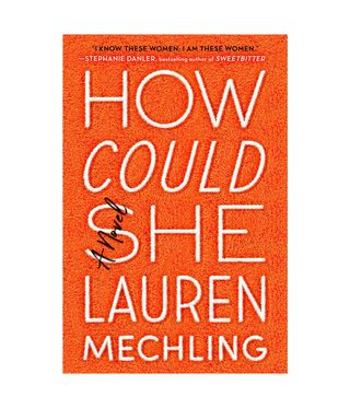 Lauren Melching + How Could She: A Novel