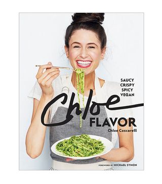Chloe Coscarelli + Chloe Flavor: Saucy, Crispy, Spicy, Vegan