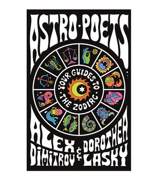 Alex Dimtrov and Dorothea Lasky + Astro Poets: Your Guides to the Zodiac