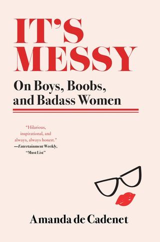 Amanda de Cadenet + It's Messy: On Boys, Boobs, and Badass Women