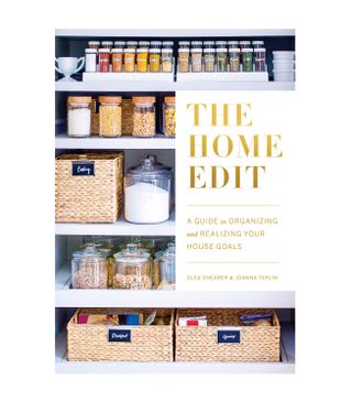 Clea Shearer and Joanna Teplin + The Home Edit: A Guide to Organizing and Realizing Your House Goals
