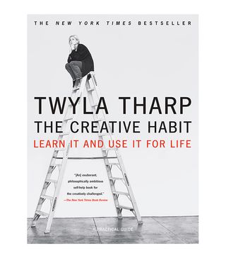 Twyla Tharp + The Creative Habit: Learn It and Use It for Life