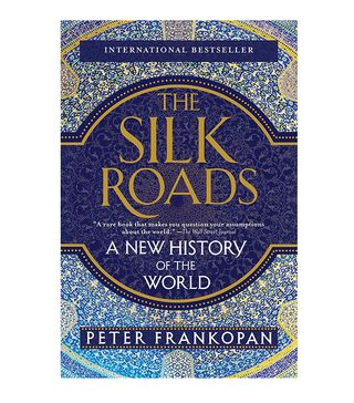 Peter Frankopan + The Silk Roads: A New History of the World