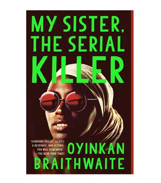 Oyinkan Braithwaite + My Sister, the Serial Killer: A Novel
