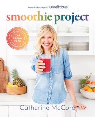 Catherine McCord + Smoothie Project: The 28-Day Plan to Feel Happy and Healthy No Matter Your Age