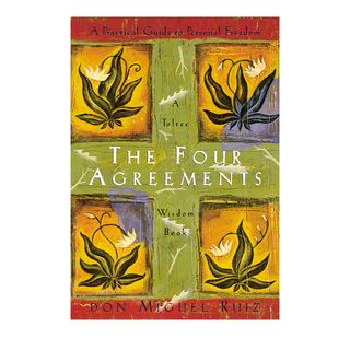 Don Miguel Ruiz + The Four Agreements: A Practical Guide to Personal Freedom