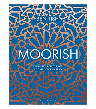 Ben Tish + Moorish: Vibrant Recipes From the Mediterranean