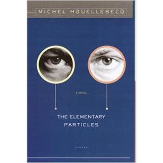 Michel Houellebecq + The Elementary Particles