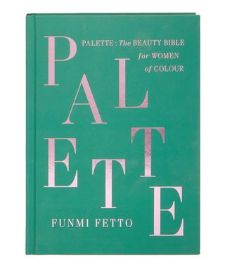 Funmi Fetto + Palette: the Beauty Bible for Women of Colour