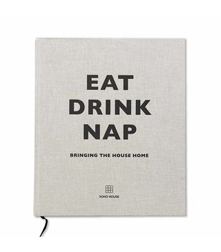 Soho House + Eat, Drink, Nap