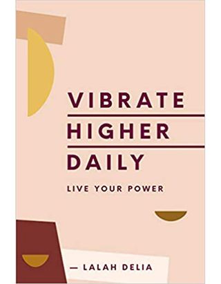 Lalah Delia + Vibrate Higher Daily: Live Your Power