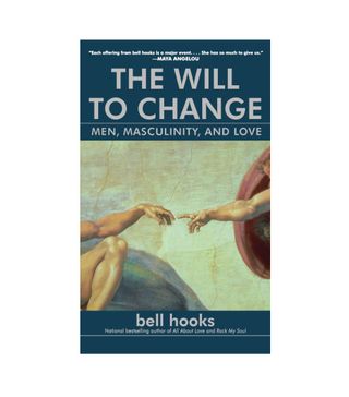Bell Hooks + The Will to Change: Men, Masculinity, and Love